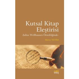 Kutsal Kitap Eleştirisi / Merve Yetim / Eskiyeni Yayınları