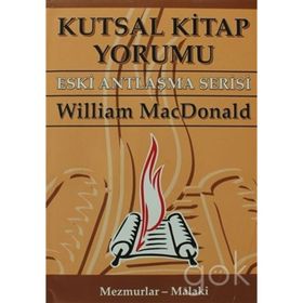 KUTSAL KITAP YORUMU ESKI ANTLAŞMA SERISI CILT: 2 MEZMURLAR - MALAKI - WILLIAM MACDONALD