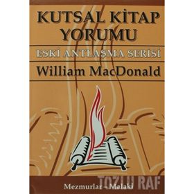 KUTSAL KITAP YORUMU ESKI ANTLAŞMA SERISI CILT: 2 MEZMURLAR - MALAKI - WILLIAM MACDONALD