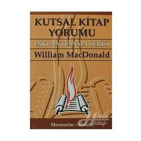 KUTSAL KITAP YORUMU ESKI ANTLAŞMA SERISI CILT: 2 MEZMURLAR - MALAKI - WILLIAM MACDONALD