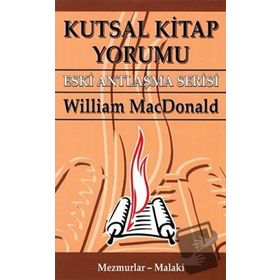 KUTSAL KITAP YORUMU ESKI ANTLAŞMA SERISI CILT: 2 MEZMURLAR - MALAKI - WILLIAM MACDONALD