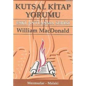 KUTSAL KITAP YORUMU ESKI ANTLAŞMA SERISI CILT: 2 MEZMURLAR - MALAKI - WILLIAM MACDONALD