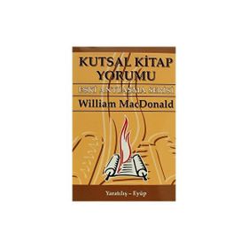 KUTSAL KITAP YORUMU ESKI ANTLAŞMA SERISI CILT:1 YARATILIŞ - EYÜP - WILLIAM MACDONALD