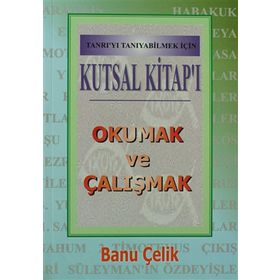 Kutsal Kitap’ı Okumak ve Çalışmak Tanrı’yı Tanıyabilmek İçin - Banu Çelik