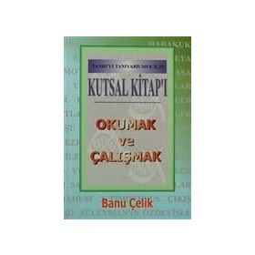 Kutsal Kitap’ı Okumak ve Çalışmak Tanrı’yı Tanıyabilmek İçin - Banu Çelik