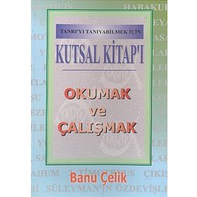 Kutsal Kitap’ı Okumak ve Çalışmak Tanrı’yı Tanıyabilmek İçin - Banu Çelik