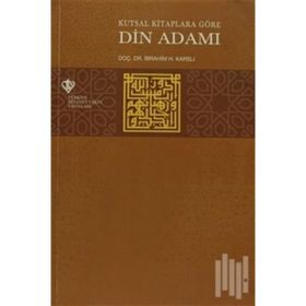 Kutsal Kitaplara Göre Din Adamı - İbrahim H. Karslı