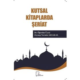 Kutsal Kitaplarda Şeriat - Zeynep Nermin Aksakal