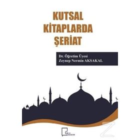 Kutsal Kitaplarda Şeriat - Zeynep Nermin Aksakal
