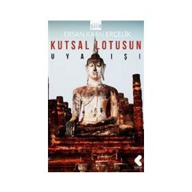 Kutsal Lotusun Uyanışı - Ersan Kaan Erçelik