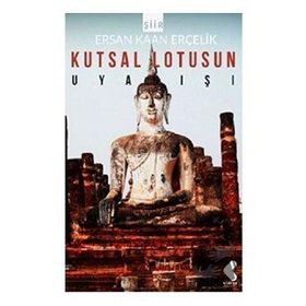 Kutsal Lotusun Uyanışı - Ersan Kaan Erçelik