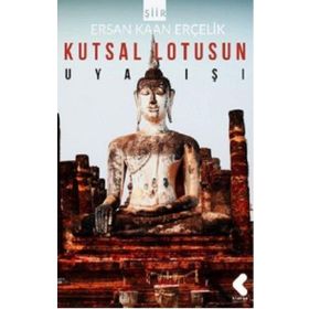 Kutsal Lotusun Uyanışı - Ersan Kaan Erçelik