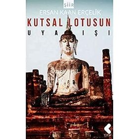 Kutsal Lotusun Uyanışı - Ersan Kaan Erçelik