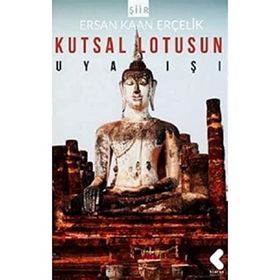 Kutsal Lotusun Uyanışı - Ersan Kaan Erçelik