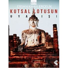 Kutsal Lotusun Uyanışı - Ersan Kaan Erçelik