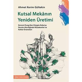 Kutsal Mekanın Yeniden Üretimi- Ahmet Kerim