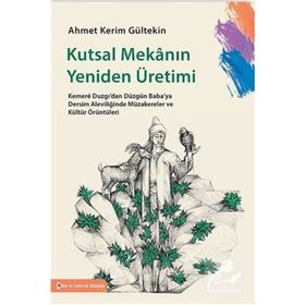 Kutsal Mekanın Yeniden Üretimi- Ahmet Kerim