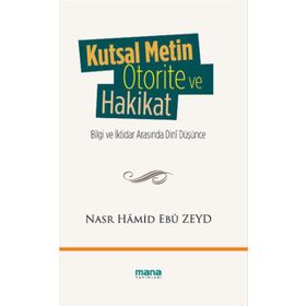 Kutsal Metin Otorite ve Hakikat - Nasr Hamid Ebu Zeyd
