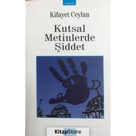Kutsal Metinlerde Şiddet Kifayet Ceylan