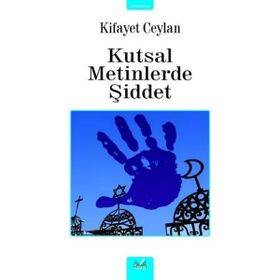 Kutsal Metinlerde Şiddet Kifayet Ceylan