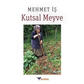 Kutsal Meyve - Mehmet İş