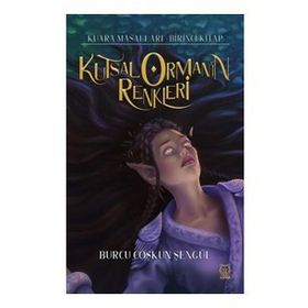 Kutsal Orman'ın Renkleri - Burcu Coşkun Şengül