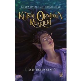 Kutsal Orman'ın Renkleri - Burcu Coşkun Şengül