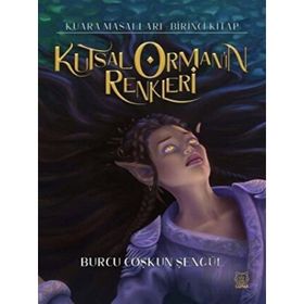 Kutsal Orman'ın Renkleri - Burcu Coşkun Şengül