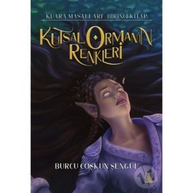 Kutsal Orman'ın Renkleri - Burcu Coşkun Şengül
