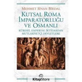 Kutsal Roma İmparatorluğu ve Osmanlı - Mehmet Sinan Birdal