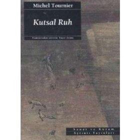 KUTSAL RUH [LE VENT PARACLET] - MICHEL TOURNIER