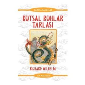 Kutsal Ruhlar Tarlası - Çin Masalları - Richard Wilhelm