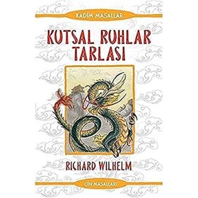Kutsal Ruhlar Tarlası - Çin Masalları - Richard Wilhelm