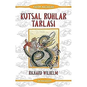 Kutsal Ruhlar Tarlası - Çin Masalları - Richard Wilhelm