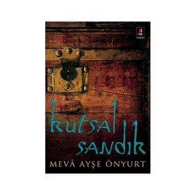 KUTSAL SANDIK - MEVÂ A. ÖNYURT