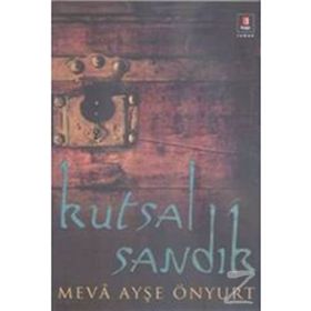 KUTSAL SANDIK - MEVÂ A. ÖNYURT