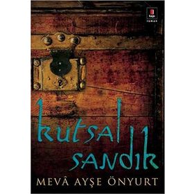 KUTSAL SANDIK - MEVÂ A. ÖNYURT