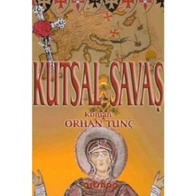 KUTSAL SAVAŞ - ORHAN TUNÇ
