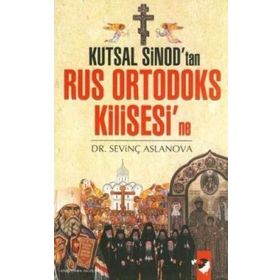 KUTSAL SINOD´TAN RUS ORTODOKS KILISESI´NE - SEVİNÇ ASLANOVA