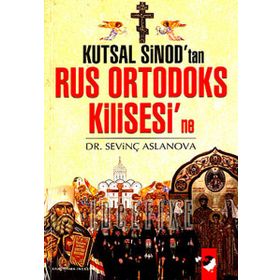 KUTSAL SINOD´TAN RUS ORTODOKS KILISESI´NE - SEVİNÇ ASLANOVA