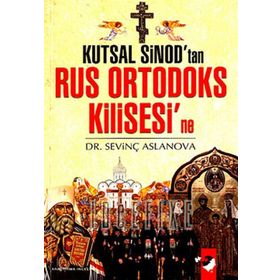 KUTSAL SINOD´TAN RUS ORTODOKS KILISESI´NE - SEVİNÇ ASLANOVA