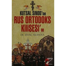 KUTSAL SINOD´TAN RUS ORTODOKS KILISESI´NE - SEVİNÇ ASLANOVA