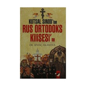 KUTSAL SINOD´TAN RUS ORTODOKS KILISESI´NE - SEVİNÇ ASLANOVA