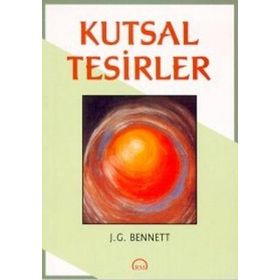 KUTSAL TESIRLER - JOHN G. BENNETT