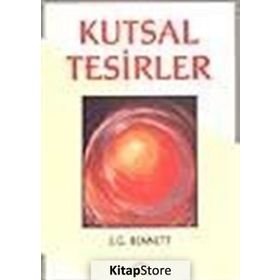 KUTSAL TESIRLER - JOHN G. BENNETT
