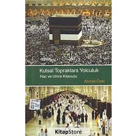 Kutsal Topraklara Yolculuk - Ahmet Özel