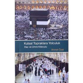 Kutsal Topraklara Yolculuk - Ahmet Özel