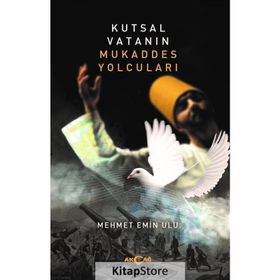 Kutsal Vatanın Mukaddes Yolcuları - Mehmet Emin Ulu
