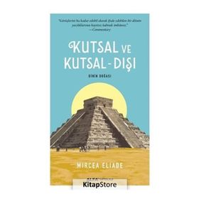 Kutsal ve Kutsal-Dışı - Mircea Eliade