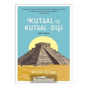 Kutsal ve Kutsal-Dışı - Mircea Eliade